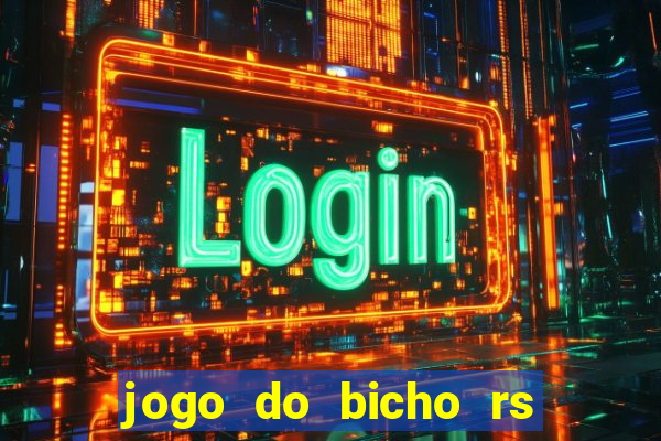 jogo do bicho rs resultado certo de hoje 14h 18h rj hoje